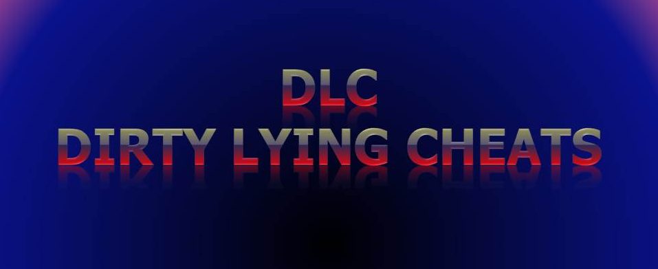 DLC – Dirty Lying Cheats, The Good The Bad