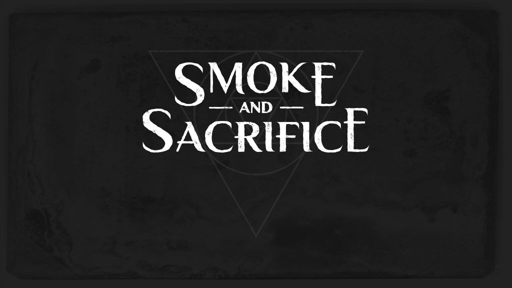 smoke and sacrifice