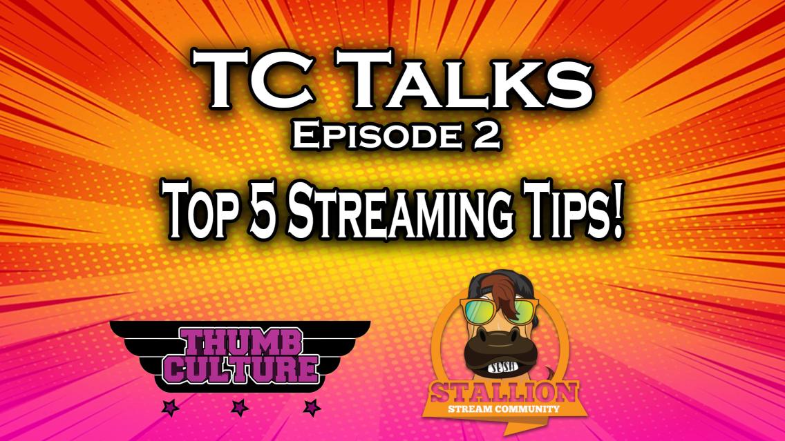 TC Talks Episode 2 – Top 5 Streaming Tips