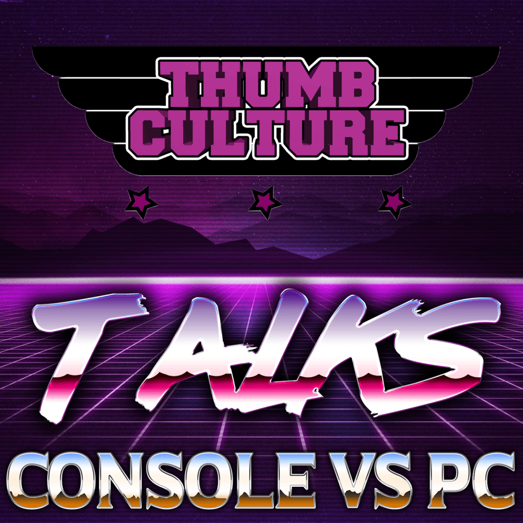 TC Talks - EP1 - Console VS PC