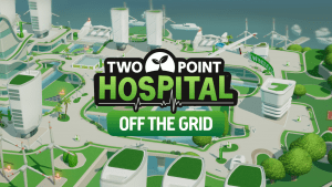 Two Point Hospital: Off The Grid DLC Review – Wholesome Environmental Fun!