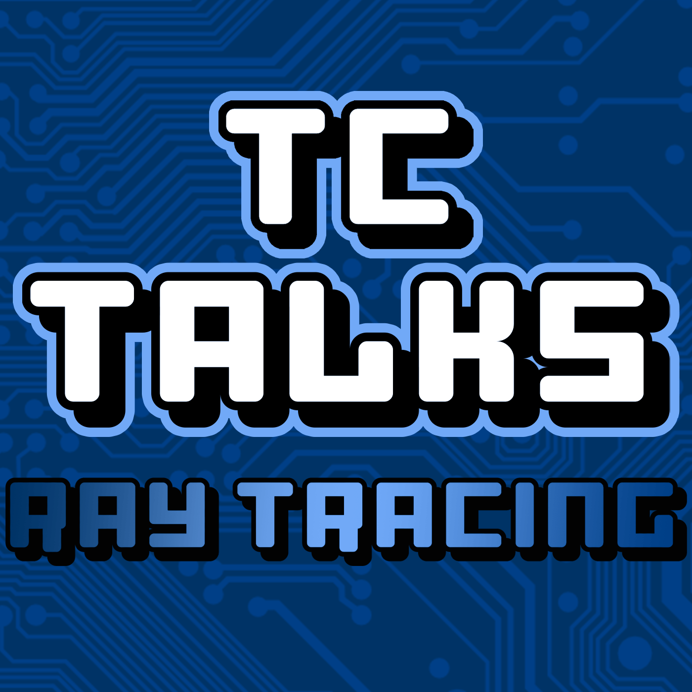 TC Talks – EP29 – Ray Tracing