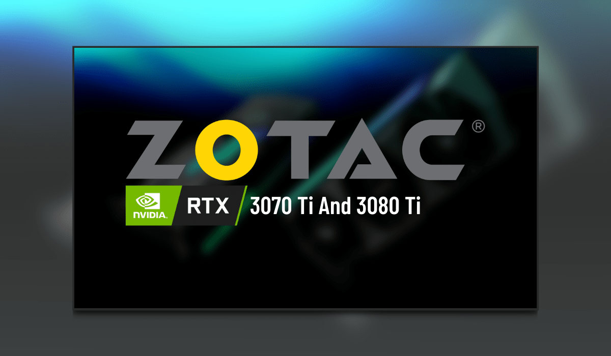 Zotac Gaming Announces New Nvidia RTX 3070 Ti & 3080 Ti Graphics Cards