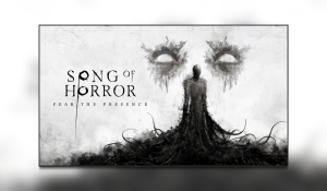 Song of Horror Deluxe Boxed Edition Out Now