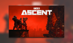 Cyberpunk Action-Shooter RPG ‘The Ascent’ Out Now!