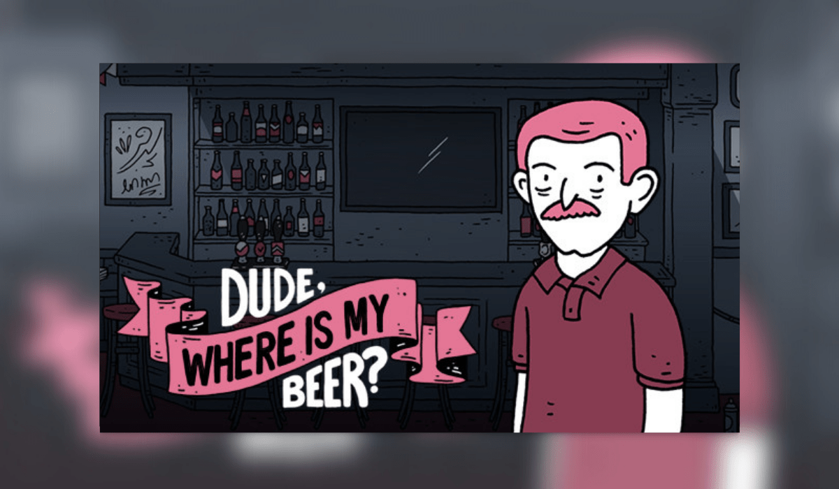 Dude, Where Is My Beer? Review