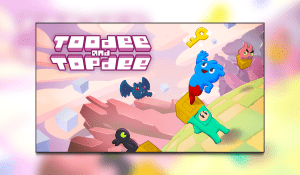 Toodee and Topdee Review