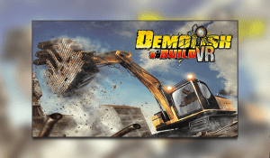 Demolish & Build VR Review