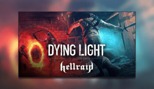 Dying Light: Hellraid DLC Expands With A Little Magic