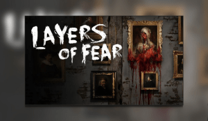 31 Days of Halloween – Layers of Fear