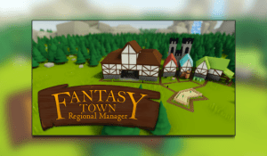 Fantasy Town Regional Manager Review