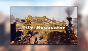 Western City Renovator Announcement Trailer