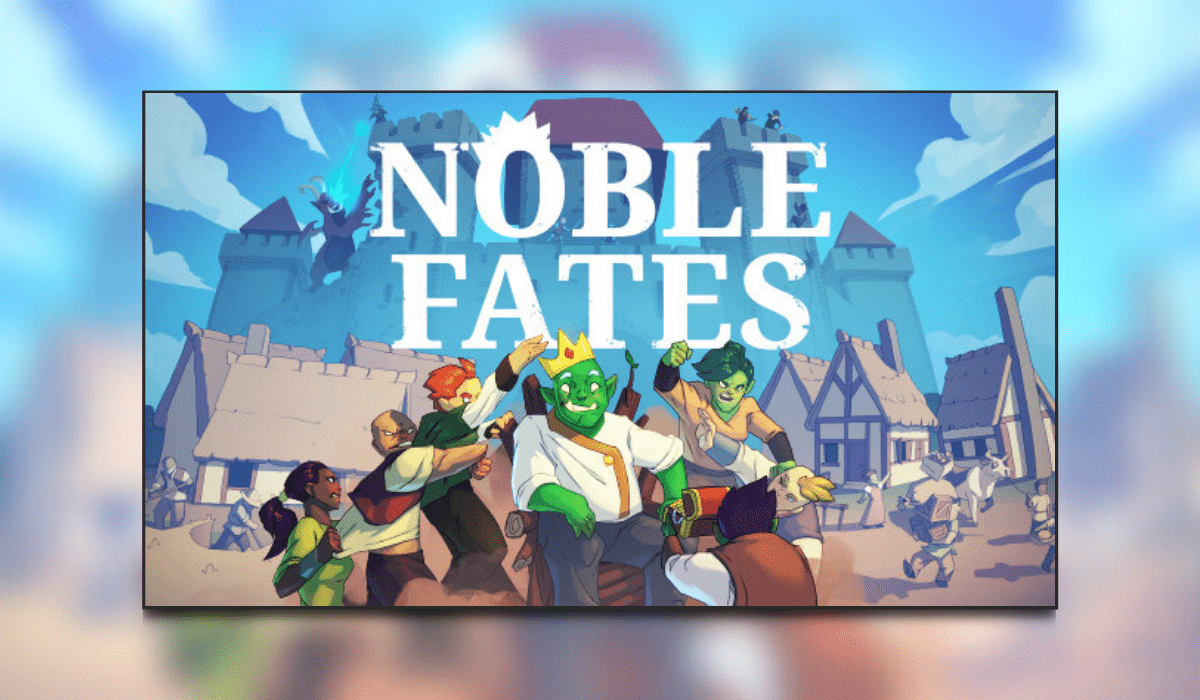 Noble Fates Preview