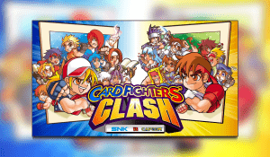 SNK vs. Capcom: Card Fighters’ Clash Review