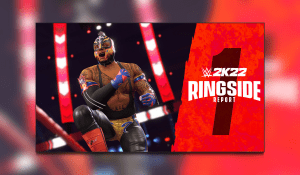 WWE2K22 Ringside Report#1