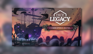 Dice Legacy: Corrupted Fates PC Review