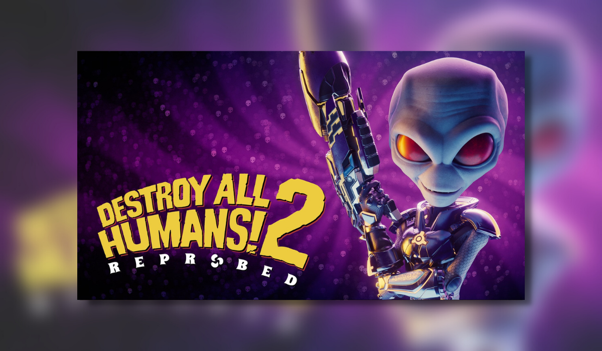 Destroy All Humans 2 – Reprobed