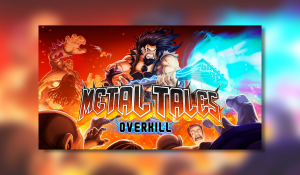 Metal Tales: Overkill Review