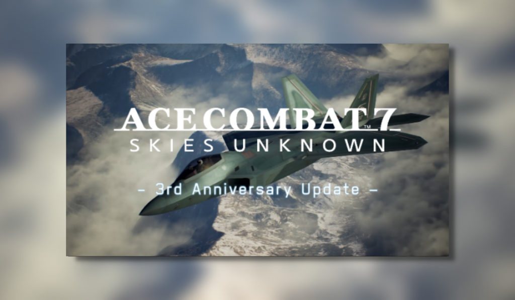 Ace Combat 7: Skies Unknown Celebrates its 3rd Anniversary With a Free  Update – GameSpew