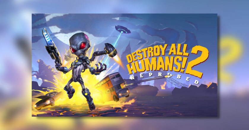Destroy All Humans 2 – Reprobed – PS5 Review