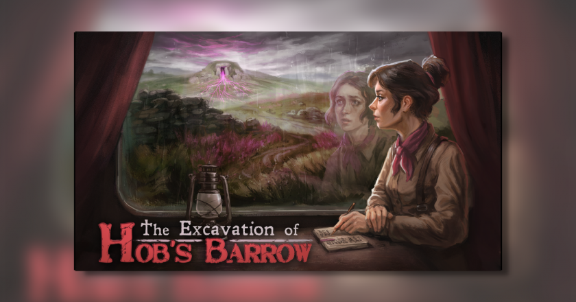 The Excavation of Hob’s Barrow – PC Review