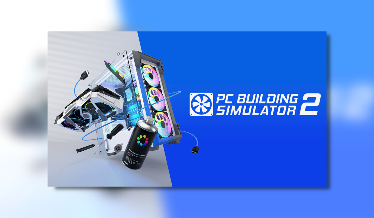 PC Building Simulator 2 – PC Review