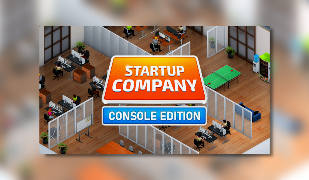 In the background is an office from the game, overlayed withe the Startup Company Console Edition logo.