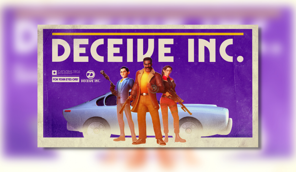 3 different spies stand in front of a silver car. The top text shows the games title as Deceive Inc The text to the left reads "For Your Eyes Only" Then there is a D symbol which is the Detective Inc symbol