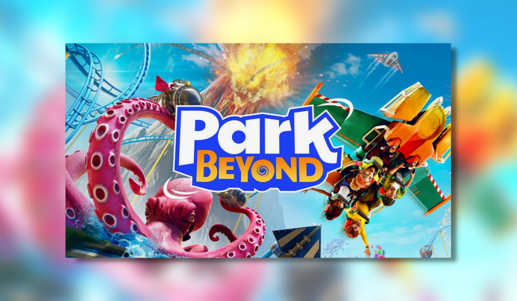 A blurred background with another picture in the centre. A ride is shown as an octopus having its tentacles in the air around it. There is rollercoaster tracks and an explosion in the background. On the right hand side are 2 people upside down flying through the air on a rollercoaster. In Big letters the games title is Park Beyond