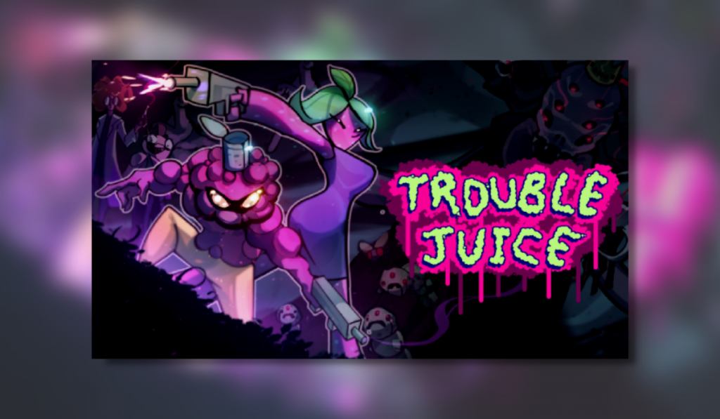Trouble Juice Key Art