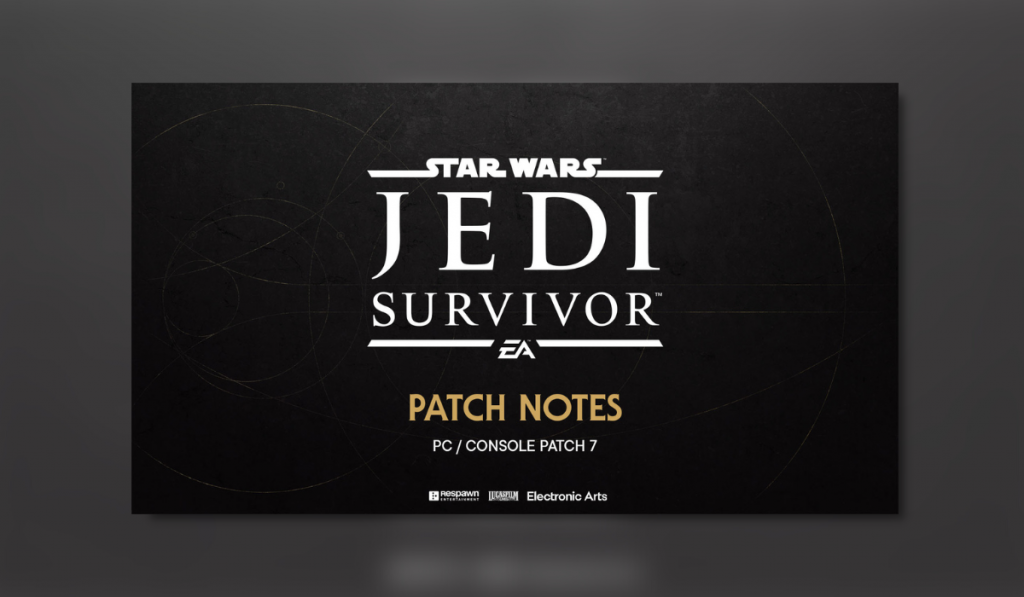 Star Wars Jedi Survivor white logo on a black background with "Patch Notes" written in yellow test below and "PC/Console Patch 7" written in white text below that. Very bottom of the image has the Respawn Entertainment, Lucas Arts and Electronic Arts logos