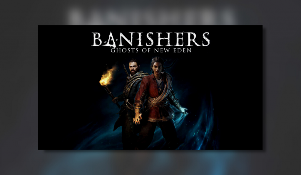 Red and Antea, main characters of Banishers: Ghosts of New Eden, stood against a dark background. Red, the male character, is holding a lit, flaming torch. Antea, the female lead, is conjuring blue magic with her left hand. The games logo appears above them at the top of the image.