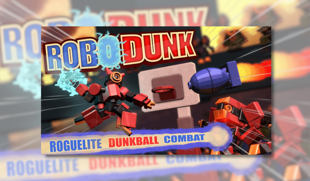 The splash image for Robodunk. The image features a small robot made of toy building blocks dunking an electric ball into a basketball net whilst a cartoonish bomb/missile approaches. The text reads "ROBODUNK", and "ROGUELITE DUNKBALL COMBAT".