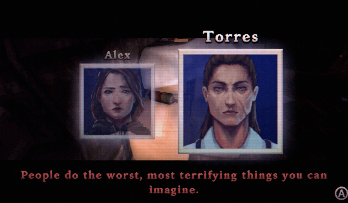 A dialogue scene with two character portraits on the left and right marked 'Alex' and 'Torres'. The right portrait is enlarged and shows a middle aged woman with a scar on her cheek. Her dialogue box reads: "People do the worst, most terrifying things you can imagine."