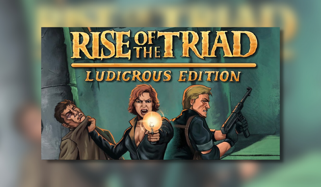 Rise of the Triad splash screen in yellow writing across the top. Below the logo are 2 men and a woman in the middle holds a gun wile holding a guy via the neck of his coat.
