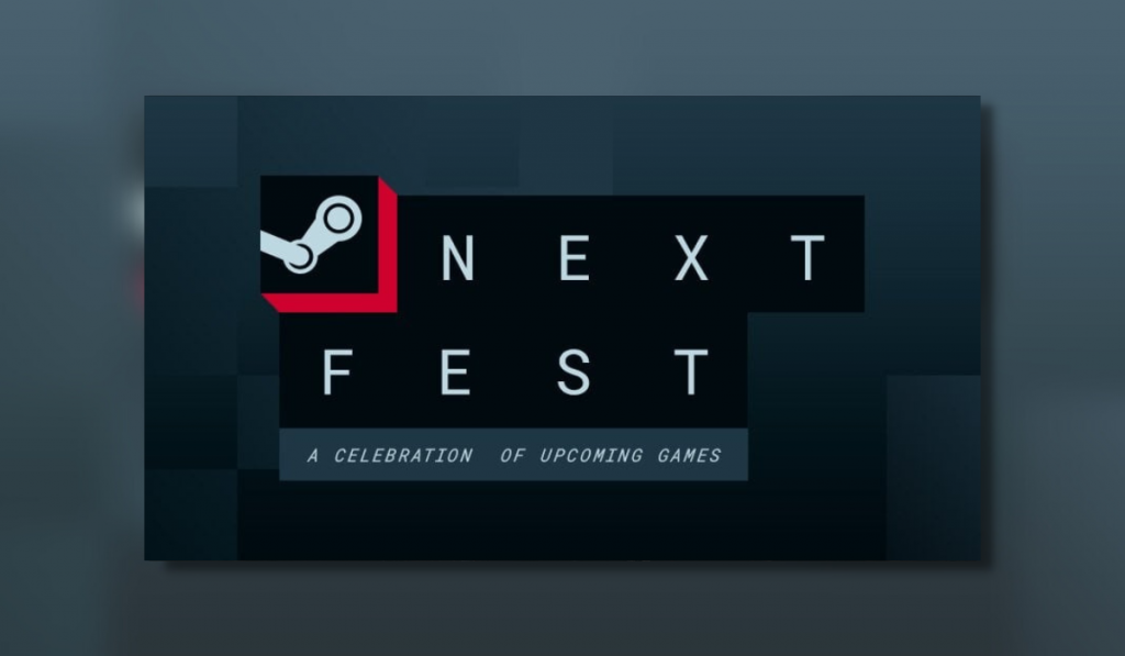 The splash image for Steam Next Fest. A dark grey background with the Steam Logo and the words "Next Fest, A Celebration of Upcoming Games'.