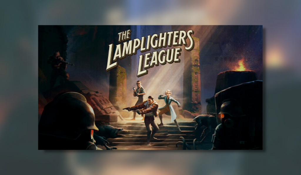 The Feature image for The Lamplighters League. The picture shows three individuals preparing to defend themselves from oncoming soldiers. The area they're all standing in a fallen ruins with a small spotlight shining down. The title text is similar to Indiana Jones.