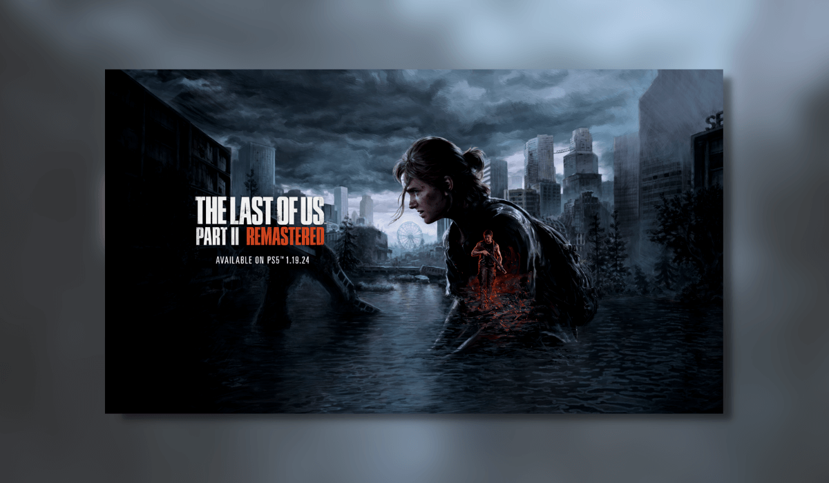 The Last Of Us Part 2 – Remastered