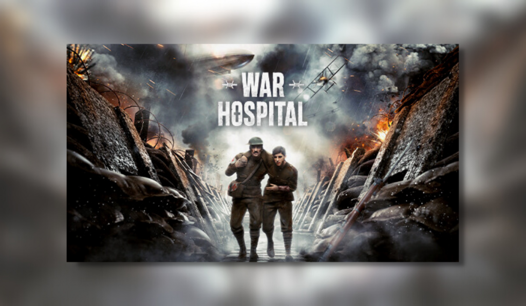 Two soldiers walk side by side through trenches. They are both holding each other to keep each other stable as they appear to be injured. Above them are the words 'War Hospital' in white text.