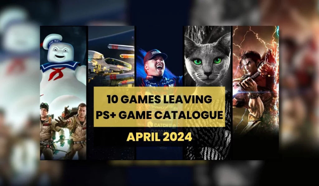 10 Games Leaving PS Plus Games Catalogue April 2024
