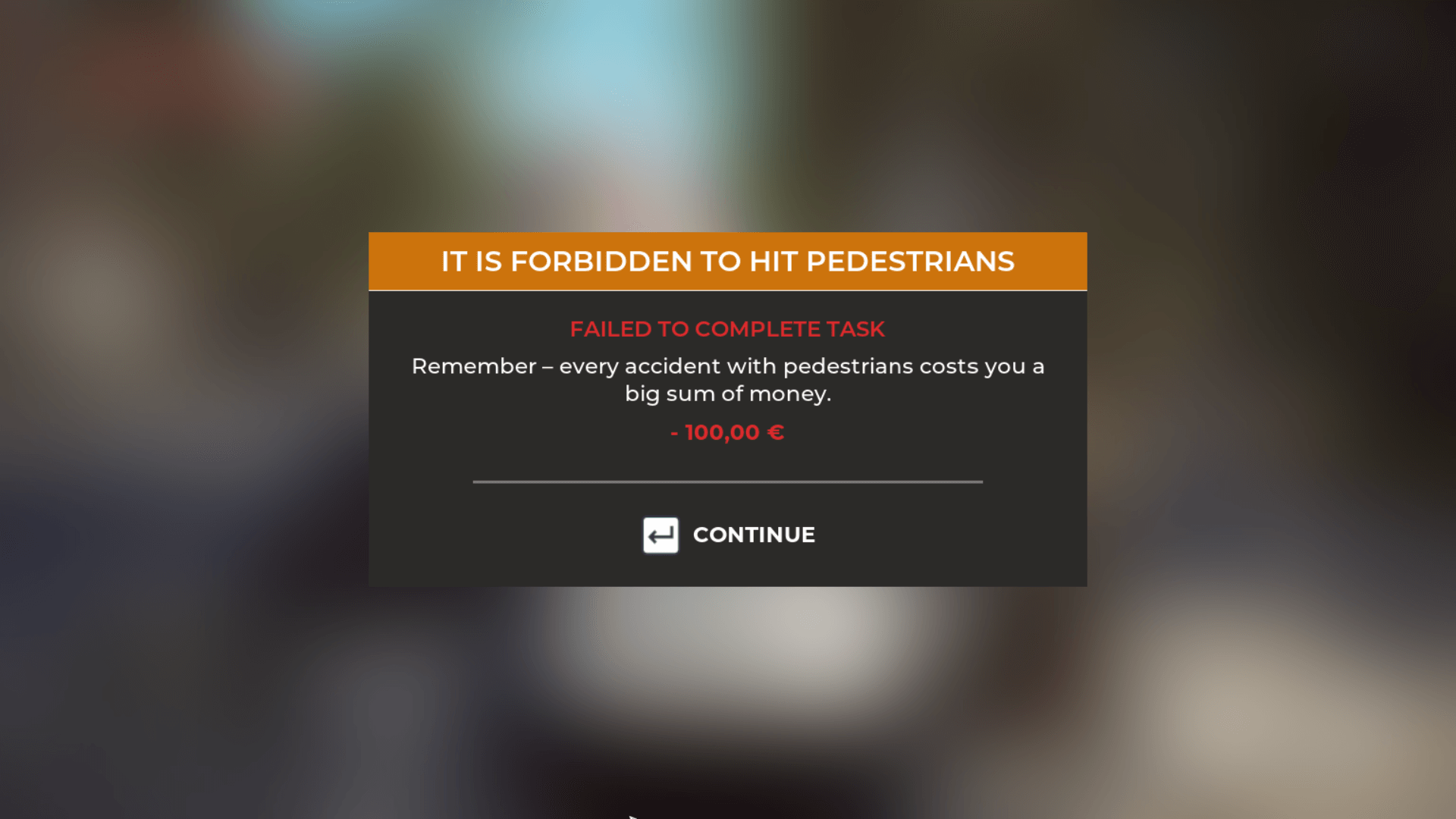Image shows a black box with writing in which says "IT IS FORBIDDEN TO HIT PEDESTRIANS" and states that due to hitting a pedestrian, it has cost the player a big sum of money.