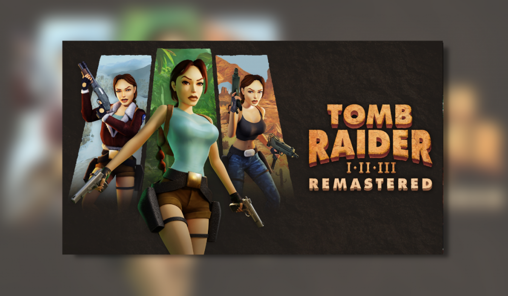 The Tomb Raider Remastered marketing image and store cover featuring Lara in different poses from games 1, 2 & 3