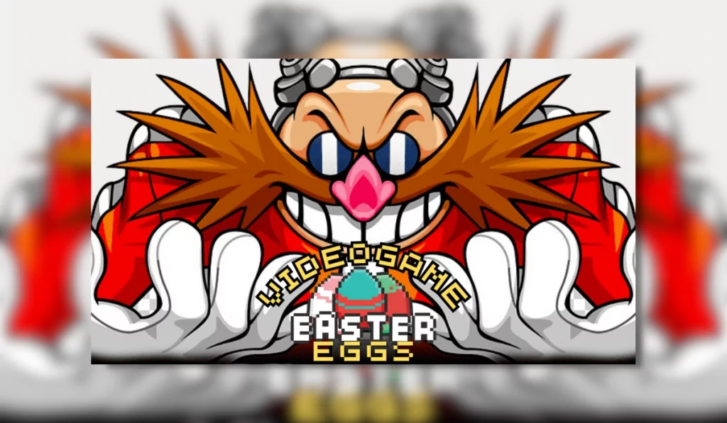 Dr Eggman from sonic the hedgehog tightening his fists with a sinister grin on his face. Pixelart in the foreground reads Video Game Easter Eggs
